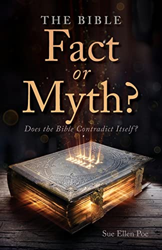 The Bible - Fact or Myth: Does the Bible Contradict Itself