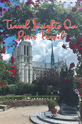 Travel Insights On Paris Travel (Paperback or Softback)