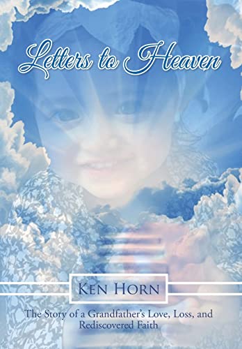 Letters to Heaven: The Story of a Grandfather's Love, Loss, and Rediscovered Faith
Letters to Heaven: The Story of a Grandfather's Love, Loss, and Rediscovered Faith