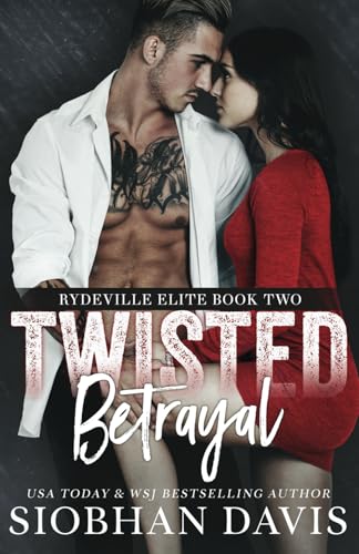 Twisted Betrayal: A Dark High School Bully Romance (Rydeville Elite)
