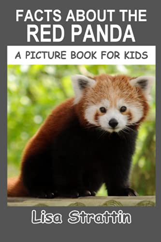 Facts About the Red Panda (A Picture Book For Kids)