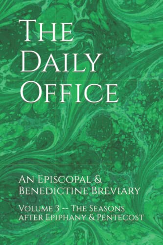 The Daily Office: Volume 3 -- The Seasons after Epiphany & Pentecost