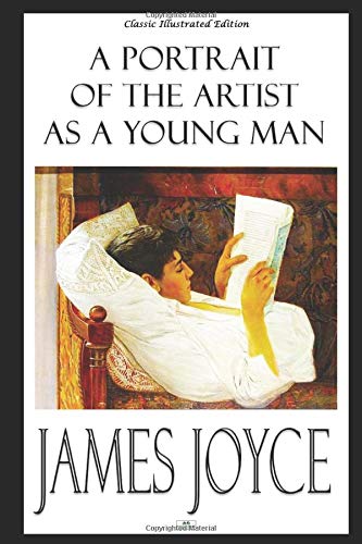 A Portrait of the Artist as a Young Man (Classic Illustrated Edition)