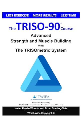 The TRISO90 Course: Advanced Strength and Muscle Building with The TRISOmetrics Exercise System.
The TRISO90 Course: Advanced Strength and Muscle Building with The TRISOmetrics Exercise System.