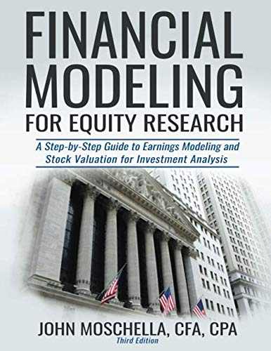 Financial Modeling For Equity Research: A Step-by-Step Guide to Earnings Modeling and Stock Valuation for Investment Analysis
Financial Modeling For Equity Research: A Step-by-Step Guide to Earnings Modeling and Stock Valuation for Investment Analysis