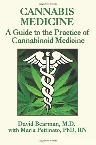 Cannabis Medicine: A Guide to the Practice of Cannabinoid Medicine