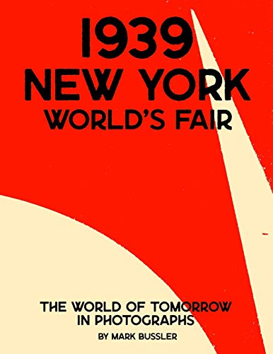 

1939 New York World's Fair: The World of Tomorrow in Photographs