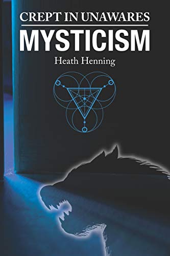 Crept In Unawares: Mysticism