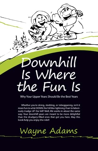 Downhill is Where the Fun Is