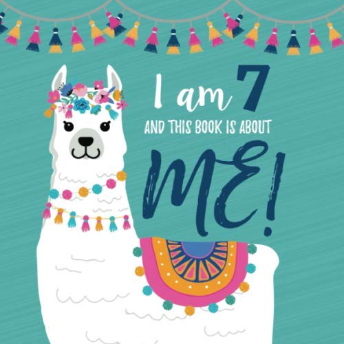 I Am 7 and This Book is About Me!: Prompted Journal for Seven Year Old Girls with a LLama Theme Cover
I Am 7 and This Book is About Me!: Prompted Journal for Seven Year Old Girls with a LLama Theme Cover