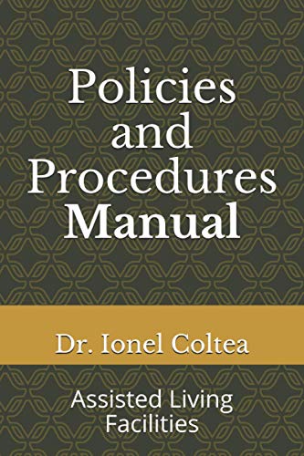 Policies and Procedures Manual: Assisted Living Facilities