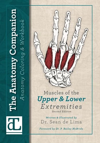 The Anatomy Companion Coloring & Workbook: Muscles of the Upper and Lower Extremities
The Anatomy Companion Coloring & Workbook: Muscles of the Upper and Lower Extremities