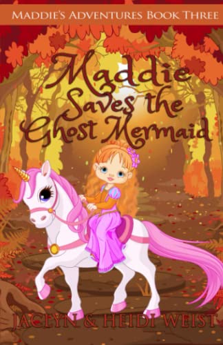 Maddie Saves the Ghost Mermaid (Maddie's Adventures)