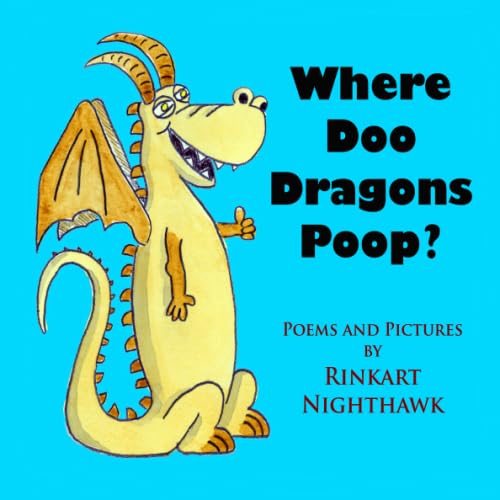 Where Doo Dragons Poop: (A Funny, Rhyming, Book About Mythical Poop for Kids 6 to 8--And Their Parents!) (Mythic Poop Series)
Where Doo Dragons Poop: (A Funny, Rhyming, Book About Mythical Poop for Kids 6 to 8--And Their Parents!) (Mythic Poop Series)