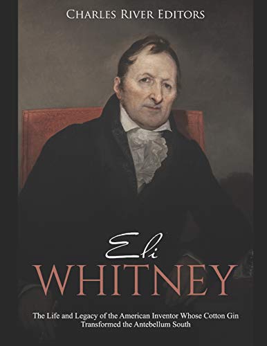 Eli Whitney: The Life and Legacy of the American Inventor Whose Cotton Gin Transformed the Antebellum South
Eli Whitney: The Life and Legacy of the American Inventor Whose Cotton Gin Transformed the Antebellum South
