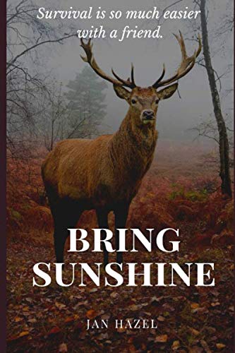 Bring Sunshine: Survival is so much easier with a friend. (Boone of the Smokies)
Bring Sunshine: Survival is so much easier with a friend. (Boone of the Smokies)