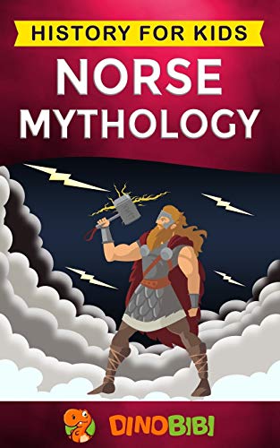 

Norse Mythology: History for kids: A captivating guide to Norse folklore including Fairy Tales, Legends, Sagas and Myths of the Norse G