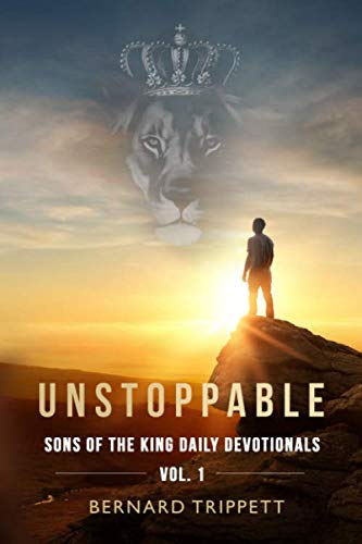 Unstoppable: Sons of the King Daily Devotional Vol 1