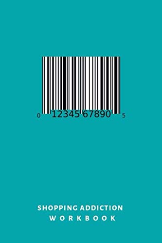 Shopping Addiction Workbook: Notebook, journal, log book, diary. Overcome overspending, shopping addiction and compulsive buying with personal dail
Shopping Addiction Workbook: Notebook, journal, log book, diary. Overcome overspending, shopping addiction and compulsive buying with personal dail