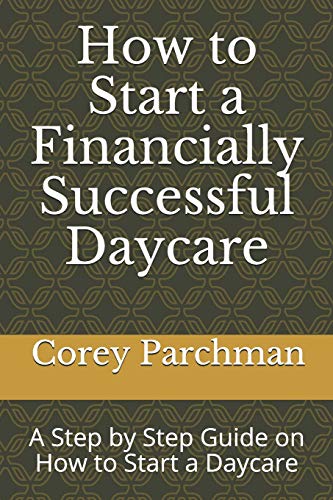 How to Start a Financially Successful Daycare: Step by step how to start a daycare.
How to Start a Financially Successful Daycare: Step by step how to start a daycare.