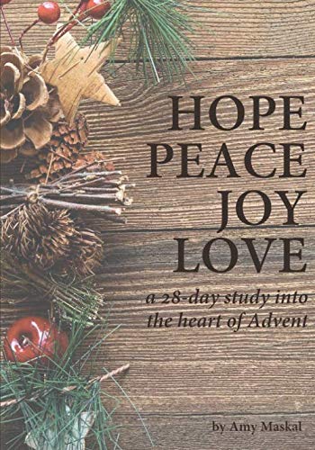 Hope Peace Joy Love: a 28-day study into the heart of Advent