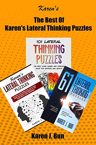 The Best Of Karen's Lateral Thinking Puzzles: 3 Manuscripts In A Book With Logic Games And Riddles For Adults
The Best Of Karen's Lateral Thinking Puzzles: 3 Manuscripts In A Book With Logic Games And Riddles For Adults