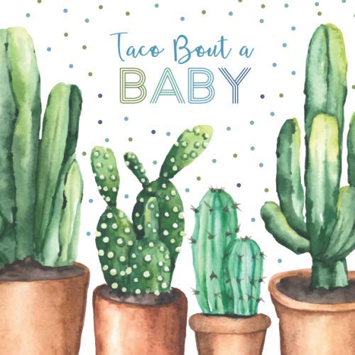 Taco Bout a Baby: Baby Shower Guest Book with Gift Log : Blue, Green & Cactus Cover (Baby Shower Guest Books)
Taco Bout a Baby: Baby Shower Guest Book with Gift Log : Blue, Green & Cactus Cover (Baby Shower Guest Books)