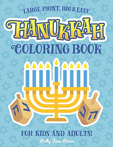 Hanukkah Coloring Book For Kids And Adults: Large Print, Big And Easy: A Jewish Holiday Gift For Kids of All Ages (Hanukkah Coloring Books)
Hanukkah Coloring Book For Kids And Adults: Large Print, Big And Easy: A Jewish Holiday Gift For Kids of All Ages (Hanukkah Coloring Books)