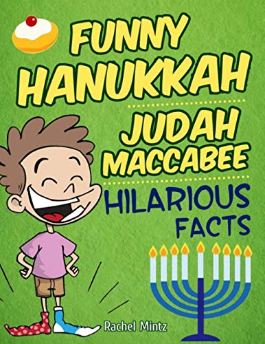 Funny Hanukkah - Judah Maccabee Hilarious Facts: Wacky Jokes Humor For Ages 9+
Funny Hanukkah - Judah Maccabee Hilarious Facts: Wacky Jokes Humor For Ages 9+