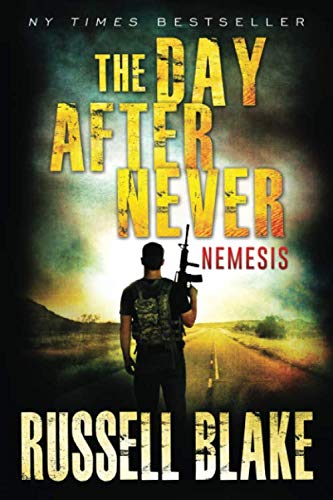 The Day After Never - Nemesis: Post-Apocalyptic Dystopian Thriller - Book 9
The Day After Never - Nemesis: Post-Apocalyptic Dystopian Thriller - Book 9