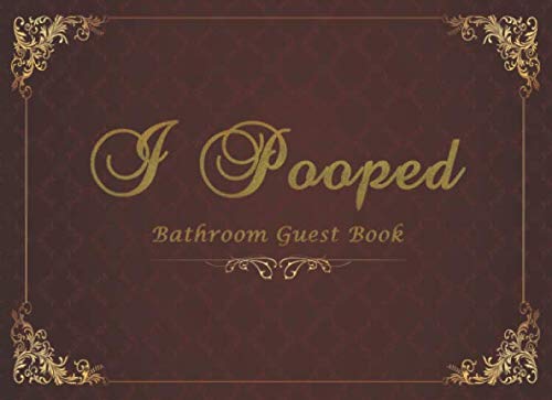I Pooped Bathroom Guest Book: Funny Book With over 50 Hilarious Toilet Jokes - A Funny House Waming Gift | Elegant Cover Design
I Pooped Bathroom Guest Book: Funny Book With over 50 Hilarious Toilet Jokes - A Funny House Waming Gift | Elegant Cover Design