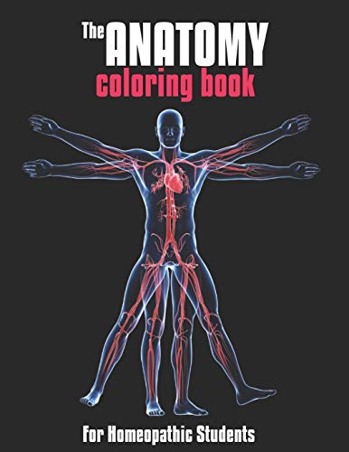 The Anatomy Coloring Book For Homeopathic Students: Medical Education & Training Books
The Anatomy Coloring Book For Homeopathic Students: Medical Education & Training Books
