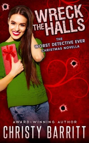 Wreck the Halls : A Worst Detective Ever Christmas Novella