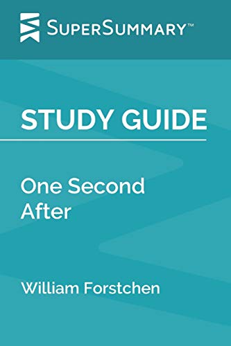 Study Guide: One Second After by William Forstchen (SuperSummary)