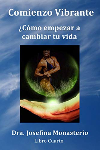Comienzo Vibrante: ¿Cómo empezar a cambiar tu vida -Language: spanish