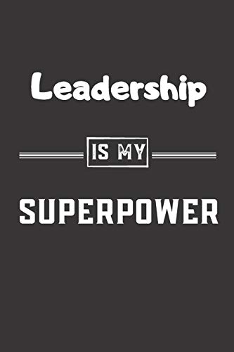 Leadership is my superpower: Blank Lined Journal - Friend, Coworker Notebook (Home and Office Journals)
Leadership is my superpower: Blank Lined Journal - Friend, Coworker Notebook (Home and Office Journals)
