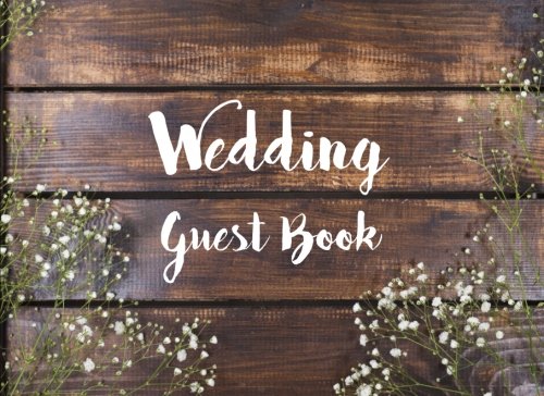 Wedding Guest Book: Light White Flower Rustic Chic Design - Guest Book For Memorail / Messages Book / Advice / Events and More - 8.25"x6"
Wedding Guest Book: Light White Flower Rustic Chic Design - Guest Book For Memorail / Messages Book / Advice / Events and More - 8.25"x6"