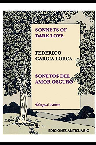 Sonnets of Dark Love by Federico Garcia Lorca : Sonetos Del Amor Oscuro