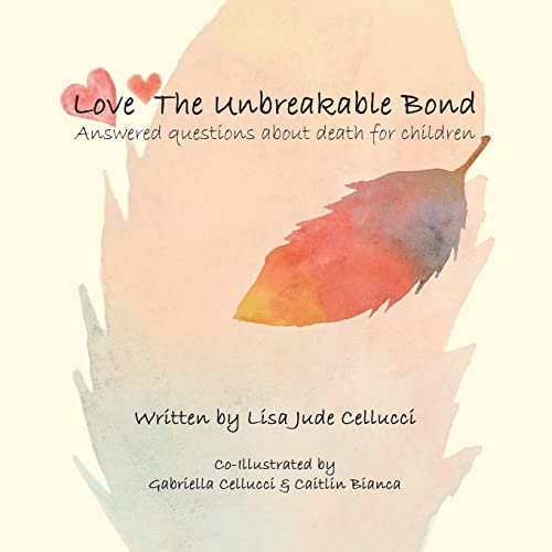 Love The Unbreakable Bond: Answered questions about death for children