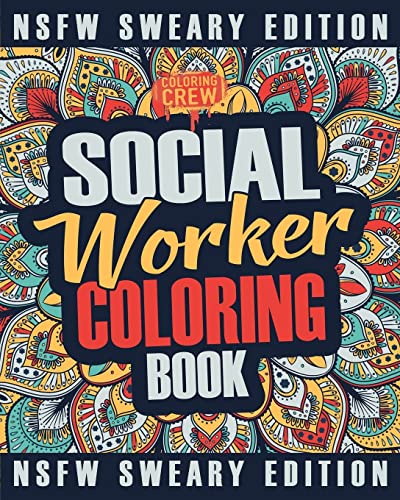 Social Worker Coloring Book: A Sweary, Irreverent, Funny Social Worker Coloring Book Gift Idea for Social Workers (Social Worker Gifts)
Social Worker Coloring Book: A Sweary, Irreverent, Funny Social Worker Coloring Book Gift Idea for Social Workers (Social Worker Gifts)