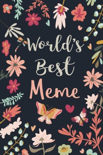 World's Best Meme!: Lined Journal for Mimi; My Mimi Gift, Best Mimi Gifts, Grandmother Gift from Grandkids, Blank Lined Journal for Meme
World's Best Meme!: Lined Journal for Mimi; My Mimi Gift, Best Mimi Gifts, Grandmother Gift from Grandkids, Blank Lined Journal for Meme
