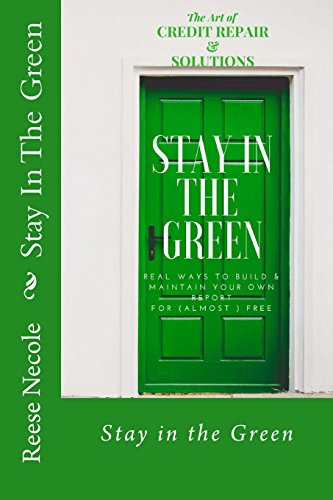 The Art of Credit Repair &solutions: Stay in the Green Paperback