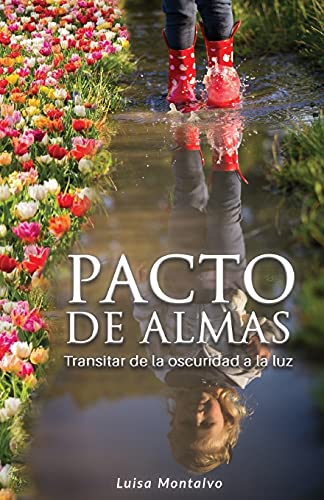 Pacto de Almas: Transitar de la Oscuridad a la Luz -Language: spanish