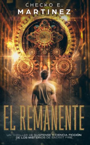 El Remanente: Un Thriller de Suspense, Aventuras Y Ciencia Ficci -Language: spanish
El Remanente: Un Thriller de Suspense, Aventuras Y Ciencia Ficci -Language: spanish