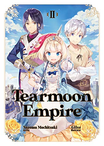 Tearmoon Empire: Volume 2 (Light Novel) (Tearmoon Empire (Light Novel), 2)
Tearmoon Empire: Volume 2 (Light Novel) (Tearmoon Empire (Light Novel), 2)