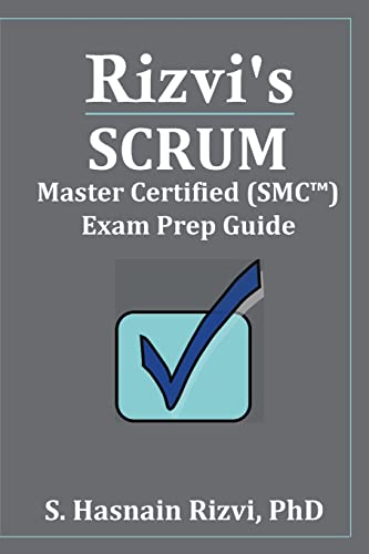 Rizvi's Scrum Master Certified (Smc(tm)) Exam Prep Guide