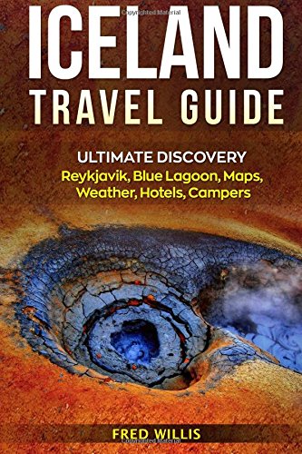 Iceland Travel Guide: Ultimate Discovery - Reykjavik, Blue Lagoon, Maps, Weather, Hotel, Campers
Iceland Travel Guide: Ultimate Discovery - Reykjavik, Blue Lagoon, Maps, Weather, Hotel, Campers