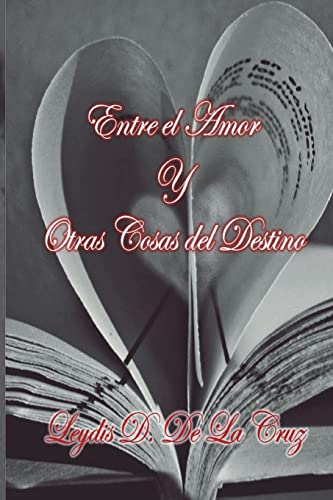 Entre el amor y otras cosas del destino (Spanish Edition)