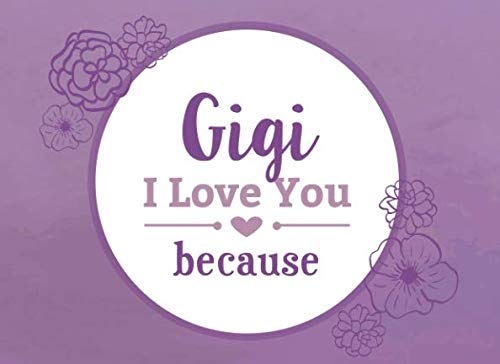 Gigi I Love You Because: Prompted Fill In the Blank Book