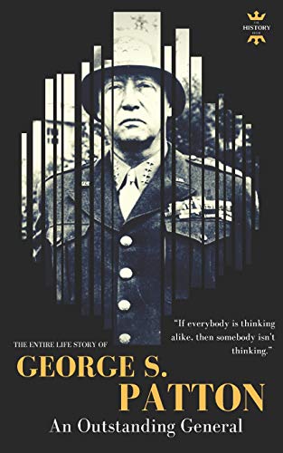 GEORGE S.PATTON: The Entire Life Story of an Outstanding General (Great Biographies)
GEORGE S.PATTON: The Entire Life Story of an Outstanding General (Great Biographies)